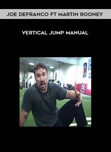 Joe Defranco ft Martin Rooney – Vertical Jump Manual