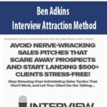 Ben Adkins – Interview Attraction Method