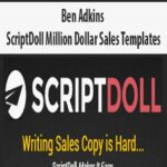 Ben Adkins – ScriptDoll Million Dollar Sales Templates