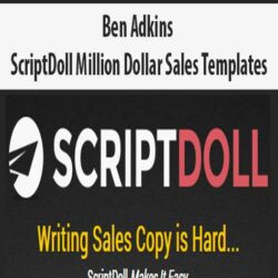 Ben Adkins – ScriptDoll Million Dollar Sales Templates