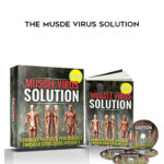 Elliott Hulse – The Musde Virus Solution