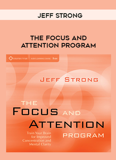 Jeff Strong – THE FOCUS AND ATTENTION PROGRAM