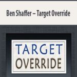 Ben Shaffer – Target Override