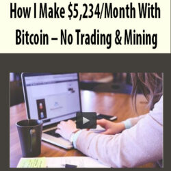 How I Make $5,234/Month With Bitcoin – No Trading & Mining