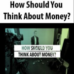 How Should You Think About Money?