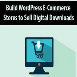 Build WordPress E-Commerce Stores to Sell Digital Downloads