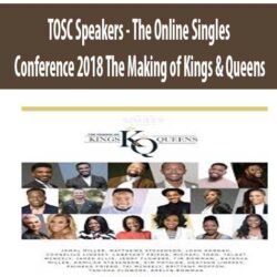 TOSC Speakers - The Online Singles Conference 2018 The Making of Kings & Queens