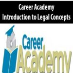 Career Academy – Introduction to Legal Concepts