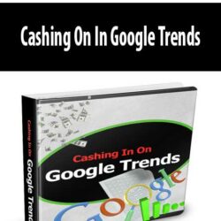 Cashing On In Google Trends
