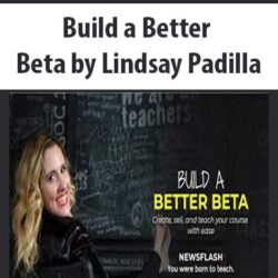 Build a Better Beta by Lindsay Padilla