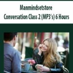 Manmindsetstore – Conversation Class 2 (MP3’s) 6 Hours