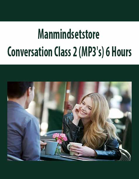 Manmindsetstore - Conversation Class 2 (MP3's) 6 Hours
