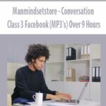 Manmindsetstore – Conversation Class 3 Facebook (MP3’s) Over 9 Hours