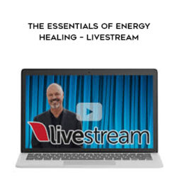 Dr. Bradley Nelson – The Essentials of Energy Healing – Livestream