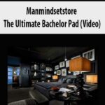 Manmindsetstore – The Ultimate Bachelor Pad (Video)