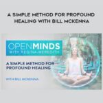 Gaia – A Simple Method for Profound Healing with Bill McKenna