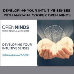 Gaia – Developing your Intuitive Senses with Mariana Cooper Open Minds