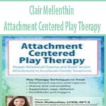 Clair Mellenthin – Attachment Centered Play Therapy