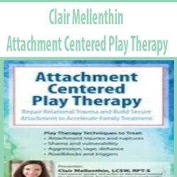Clair Mellenthin - Attachment Centered Play Therapy