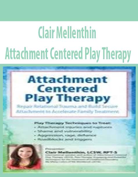 Clair Mellenthin - Attachment Centered Play Therapy