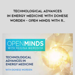 Gaia – Technological Advances in Energy Medicine with Donese Worden – Open Minds with R…
