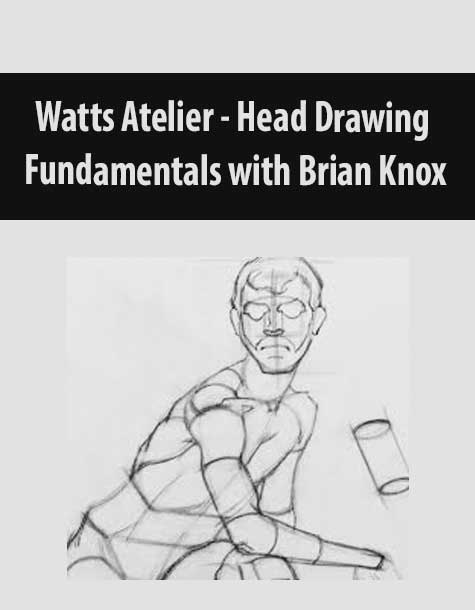 Watts Atelier - Head Drawing Fundamentals with Brian Knox