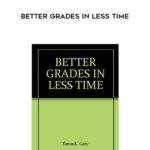 Gary Tuerack – Better Grades in Less Time