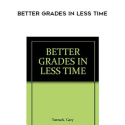 Gary Tuerack – Better Grades in Less Time