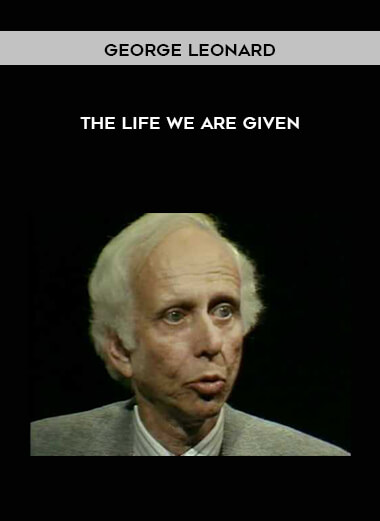 George Leonard – The Life We Are Given