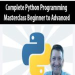 Complete Python Programming Masterclass Beginner to Advanced