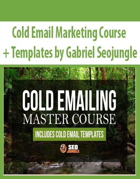 Cold Email Marketing Course + Templates by Gabriel Seojungle