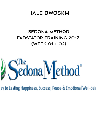 Hale Dwoskm – Sedona Method – FadStator Training 2017 (Week 01 + 02)
