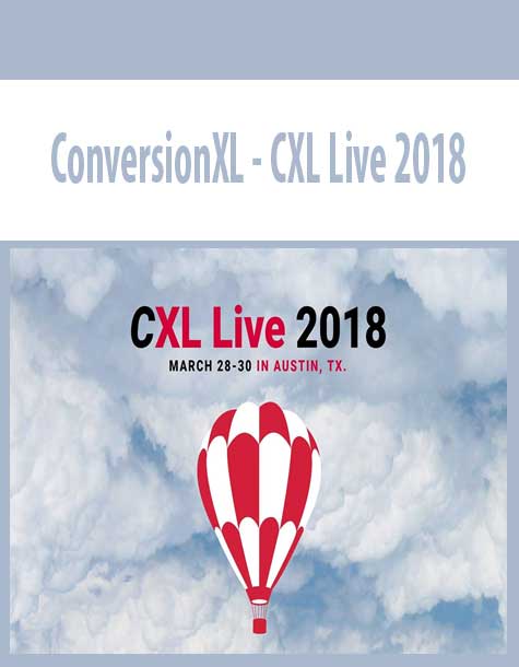 ConversionXL - CXL Live 2018