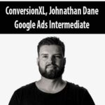 ConversionXL, Johnathan Dane – Google Ads Intermediate