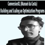 ConversionXL (Manuel da Costa) – Building and Scaling an Optimization Programs