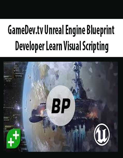 GameDev.tv - Unreal Engine Blueprint Developer Learn Visual Scripting
