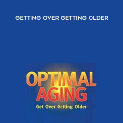 Albert Ellis PhD – Getting Over Getting Older