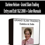 Darlene Nelson – Grand Slam Trading Entry and Exit 1&2 2008 + Color Manuals