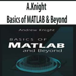 A.Knight – Basics of MATLAB & Beyond
