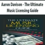 Aaron-Davison-The-Ultimate-Music-Licensing-Guide