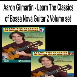 Aaron Gilmartin - Learn The Classics of Bossa Nova Guitar 2 Volume set