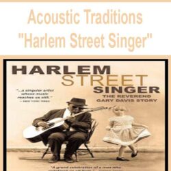 Acoustic Traditions - "Harlem Street Singer"