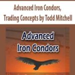 advanced-iron-condors-trading-concepts-by-todd-mitchell.jpg