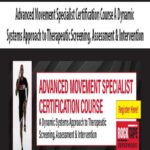 Advanced-Movement-Specialist-Certification-Course-A-Dynamic-Systems-Approach-to-Therapeutic-Screening,-Assessment-&-Intervention