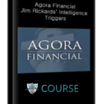 agora-financial-jim-rickards-intelligence-triggers