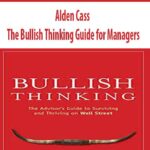 Alden-Cass-The-Bullish-Thinking-Guide-for-Managers