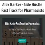 Alex Barker – Side Hustle Fast Track for Pharmacists