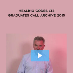Alexander Loyd – Healing Codes LT3 Graduates Call Archive 2015