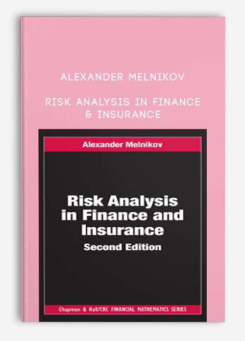 Alexander Melnikov – Risk Analysis in Finance & Insurance
