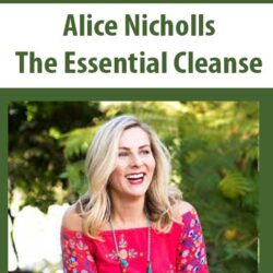 Alice Nicholls - The Essential Cleanse
